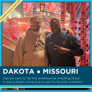 Photo of Dakota from Missouri. It says, "Dakota went to his first professional wrestling show! It was a dream come true to see his favorite wrestlers!" 