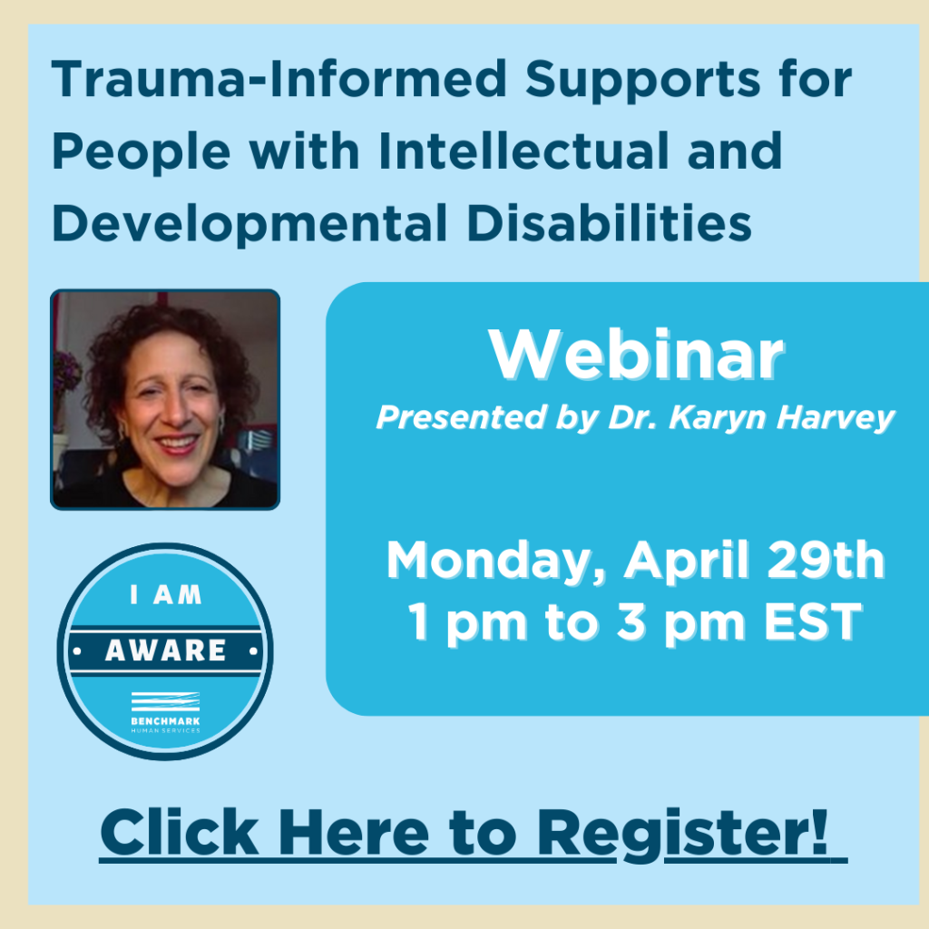 Dr. Karyn Harvey Presents Trauma-Informed Supports for People with Intellectual and Developmental Disabilities. Webinar hosted on Monday, April 29 from 1 pm to 3 pm EST. Click here to register. 