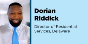 Dorian Riddick, Director of Residential Services in Delaware