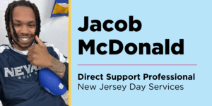 Jacob McDonald, Direct Support Professional (DSP) in New Jersey Day Services
