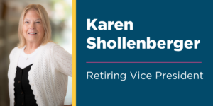 Karen Shollenberger, Retiring Vice President