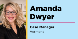 Photo of Amanda Dwyer, Case Manager in Vermont