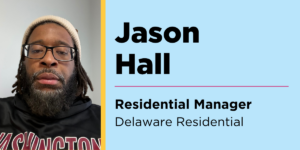 Photo of Jason Hall, Residential Manager in Delaware