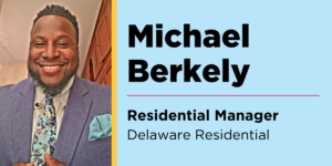 Photo of Michael Berkely, Residential Manager in Delaware